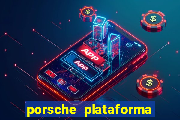 porsche plataforma de jogos